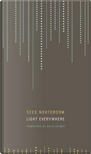 Light Everywhere by Cees Nooteboom