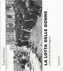 La lotta delle donne. Ediz. illustrata by Tano D'Amico