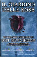 Il giardino delle rose by Dot Hutchison