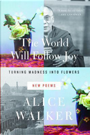 The World Will Follow Joy by Alice Walker