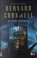 Il cuore di Derfel. Excalibur by Bernard Cornwell