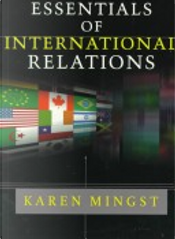 Essentials of International Relations by Karen A. Mingst