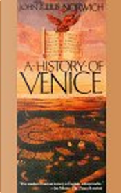 A History of Venice by John Julius Norwich