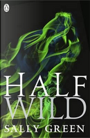 Half Wild by Sally Green