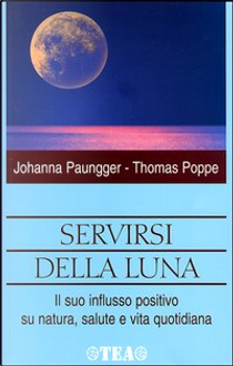 Servirsi della luna by Johanna Paungger, Thomas Poppe