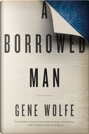 A Borrowed Man by Gene Wolfe