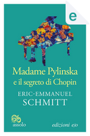 Madame Pylinska e il segreto di Chopin by Eric-Emmanuel Schmitt