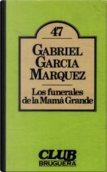 Los funerales de la Mamá Grande by Gabriel Garcia Marquez