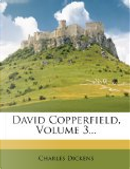 David Copperfield,  by Charles Dickens