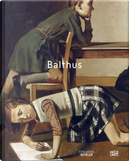 Balthus by Beate Söntgen, Juan Ánge López-Manzanares, Michiko Kono, Olivier Berggruen, Raphaël Bouvier, Wim Wenders, Yves Guignard