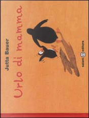 Urlo di mamma by Jutta Bauer
