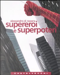 Supereroi e superpoteri by Alessandro Di Nocera