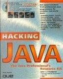 Hacking Java by David Baker, David Boswell, David Edgar Liebke, Eric Ries, George Menyhert, Ken Cartwright, Krishna Sankar, Mark Wutka, Stephen Matsuba, Tom Lockwood