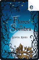 Flores de sombra by Sofía Rhei
