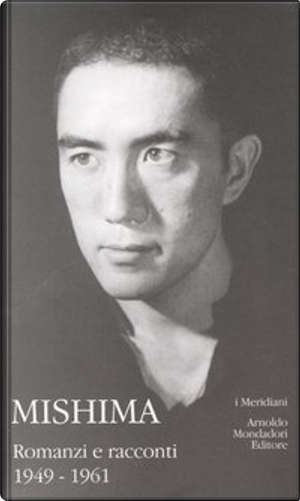 Romanzi e racconti - Vol. I by Yukio Mishima