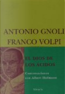 El Dios de los ácidos by Antonio Gnoli, Franco Volpi