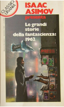 Le grandi storie della fantascienza: 1962 by Christopher Anvil, Cordwainer Smith, Fritz Leiber, Gordon R. Dickson, Harry Harrison, J. G. Ballard, James White, Mack Reynolds, Mark Clifton, Poul Anderson, R. A. Lafferty, Theodore L. Thomas, Theodore Sturgeon