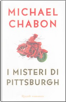 I misteri di Pittsburgh by Michael Chabon
