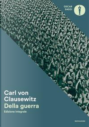 Della guerra. Ediz. integrale by Karl von Clausewitz