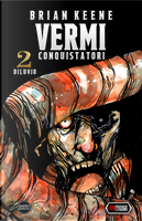 Vermi conquistatori - Vol. 2 by Brian Keene