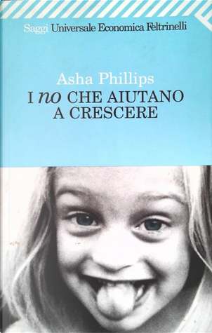 I no che aiutano a crescere by Asha Phillips