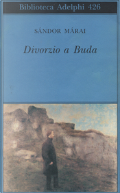 Divorzio a Buda by Sándor Márai