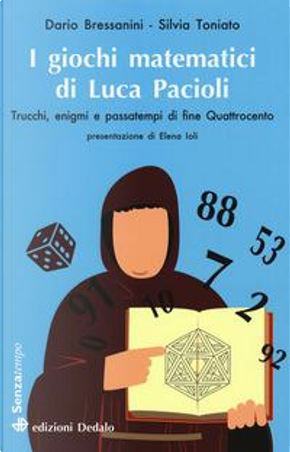 I giochi matematici di fra' Luca Pacioli. Trucchi, enigmi e passatempi di fine Quattrocento by Dario Bressanini