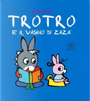 TroTro e il vasino di Zazà by Bénédicte Guettier