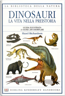DINOSAURI - la vita nella preistoria by Hazel Richardson