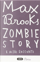Zombie story e altri racconti by Max Brooks