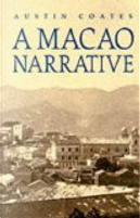 A Macao Narrative by Austin Coates