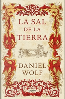 La sal de la tierra by Daniel Wolf