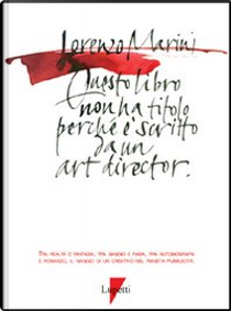 Questo libro non ha titolo perché è scritto da un art director by Lorenzo Marini