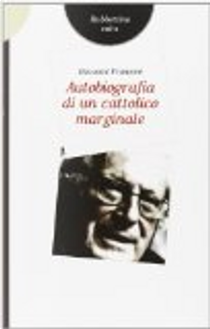 Autobiografia di un cattolico marginale by Giovanni Franzoni