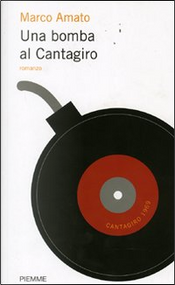 Una bomba al Cantagiro by Marco Amato
