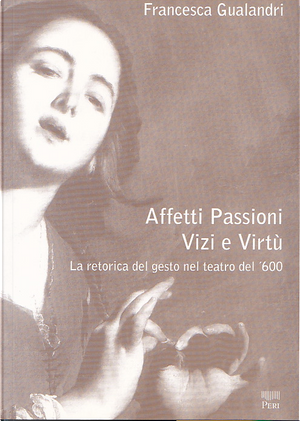 Affetti, passioni, vizi e virtù by Francesca Gualandri
