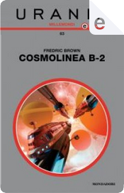 Millemondi Primavera 2013: Cosmolinea B-2 by Carl Onspaugh, Fredric Brown, Mack Reynolds, Robert Bloch Millemondi Primavera 2013: Cosmolinea B-2 by Carl Onspaugh, Fredric Brown, Mack Reynolds, Robert Bloch