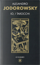 Io, i tarocchi by Alejandro Jodorowsky