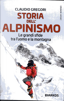 Storia dell'alpinismo by Claudio Gregori