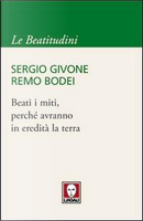 Beati i miti, perché avranno in eredità la terra by Remo Bodei, Sergio Givone
