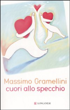 Cuori allo specchio by Massimo Gramellini