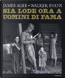 Sia lode ora a uomini di fama by James Agee, Walker Evans