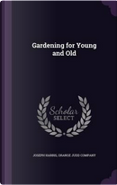 Gardening for Young and Old by Joseph Harris