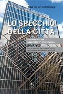 Lo specchio della città. Architettura, ambiente e psicologia by Sibyl von der Schulenburg