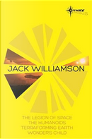 Jack Williamson SF Gateway Omnibus by Jack Williamson
