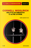 Delitto in prestito e altre storie by Cornell Woolrich