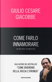 Come farlo innamorare by Giulio Cesare Giacobbe