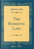 The Romantic Lady (Classic Reprint) by Michael Arlen