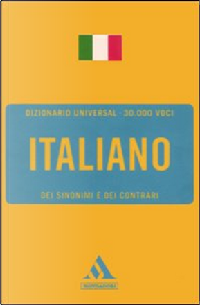 Italiano - Dizionario sinonimi e contrari by Erasmo Leso, Gianfranco Folena