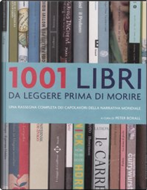 1001 libri da leggere prima di morire by Peter Boxall